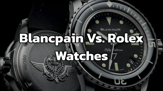Blancpain vs. Rolex Watches, Difference For Luxury Dive Watches