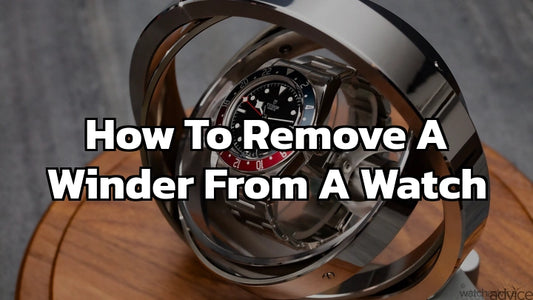 How to Remove a Winder from a Watch - Best Guide in 2024