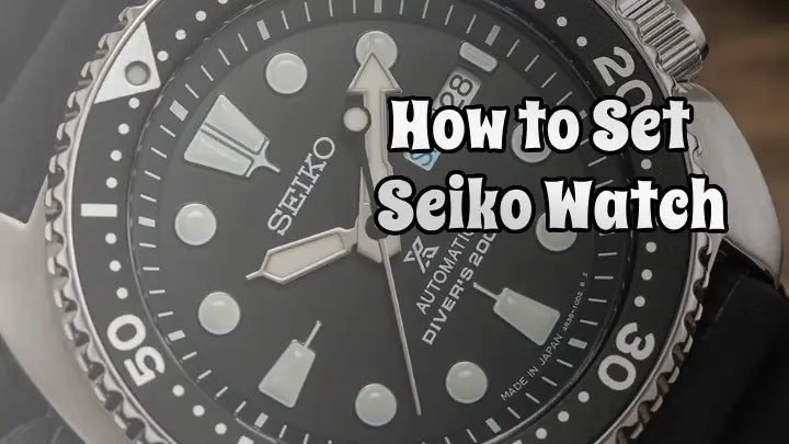 How to Set Your Seiko Watch: A Comprehensive Guide