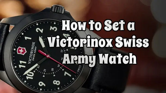 Setting Your Victorinox Swiss Army Watch: A Comprehensive Guide
