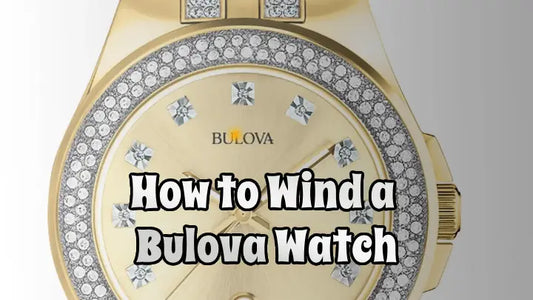 How to Wind a Bulova Watch: A Comprehensive Guide