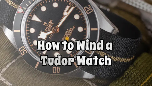 How to Wind a Tudor Watch: A Comprehensive Guide