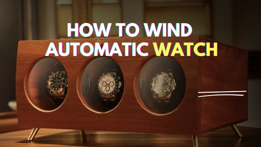 How to Wind Automatic Watch: A Comprehensive Guide[2024]