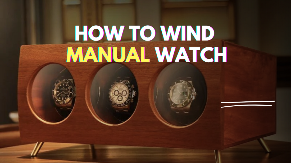 How to wind a Manual Watch: A Comprehensive Guide