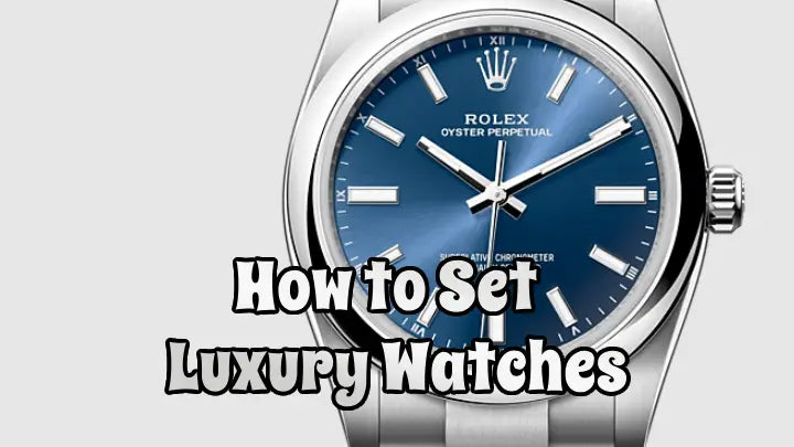 Adjusting Time on Luxury Watches: A Comprehensive Guide